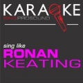 Karaoke in the Style of Ronan Keating by ProSound Karaoke Band