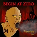 Breathing Ash by Begin at Zero