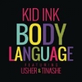 Body Language [Explicit] by Kid Ink feat. Usher & Tinashe
