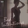 Bad Intentions [Explicit] by Niykee Heaton