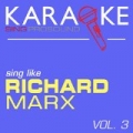 Karaoke in the Style of Richard Marx, Vol. 3 by ProSound Karaoke Band