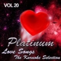 Platinum Love Songs - The Karaoke Selection, Vol. 20 by The Karaoke Love Band
