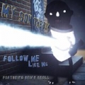 Follow Me Like Me (feat. Brian Kroll) by My Son the Bum