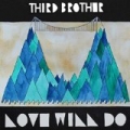 Love Will Do - Single by Third Brother