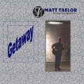 Getaway by Matt Taelor