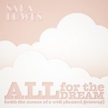 All for the Dream (With the Means of a Well Planned Getaway) by Sara Lowes