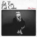 Let 'Em Eat Cake by Alexz Johnson