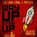 Way Up Stay Up by Popcaan Chi Ching Ching