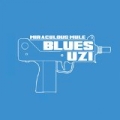 Blues Uzi [Explicit] by Miraculous Mule