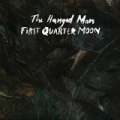 First Quarter Moon (EP) by The Hanged Man