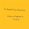 The Funeral Of My Expectations by Cecilia G