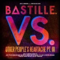 VS. (Other People's Heartache, Pt. III) [Explicit] by Bastille