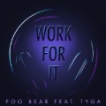 Work for It (feat. Tyga) [Explicit] by Poo Bear