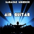 Air Guitar (Karaoke Version) [Originally Performed By McBusted] by Karaoke Kingdom