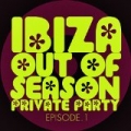 #ibiza out of Season Private Party - Episode.1 by Various artists
