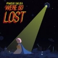 We're So Lost by Princess Chelsea