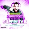 Superstar (The Remixes) by Chris Decay feat. DJ Ella