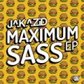 Maximum Sass EP by Jakazid