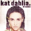 My Garden by Kat Dahlia