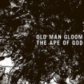 The Ape Of God I by Old Man Gloom