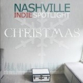 Nashville Indie Spotlight Christmas by Various artists
