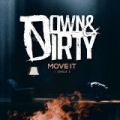 Move It [Explicit] by Down & Dirty