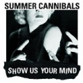 Show Us Your Mind [Explicit] by Summer Cannibals