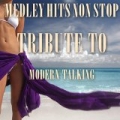 Medley Hits Non Stop Tribute To Modern Talking: You Can Win If You Want / Brother Louie / Geronimo's Cadillac / Atlantis Is Calling / Chery Chery Lady / With a Little Love / You're My Heart, You're My by Disco Fever