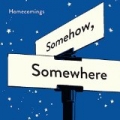 Somehow, Somewhere by Homecomings