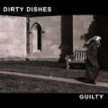 Guilty by Dirty Dishes