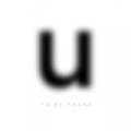 U by To Be Frank