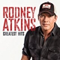 Greatest Hits by Rodney Atkins