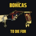 To Die For by The Bohicas