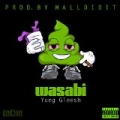 Wasabi [Explicit] by Yung Gleesh