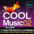 Cool Music 02 - 23 Tracks for Cocktails & Afterwork, the Best Lounge, Trip-hop, Deep House, Electronic & Minimal Playlist by Various artists