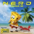 Squeeze Me (Music from The Spongebob Movie Sponge Out Of Water) by N.E.R.D.