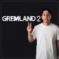 Gremland 2 [Explicit] by Gremlin