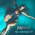 The Mistress II [Explicit] by Jay Sean