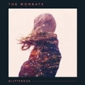 Glitterbug (Deluxe Version) by The Wombats