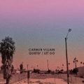 Quietly / Let Go by Carmen Villain