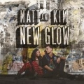 New Glow by Matt and Kim