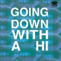 Going Down with a Hi by Charles Howl