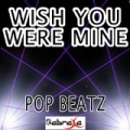 Wish You Were Mine - Tribute to Philip George by Pop Beatz