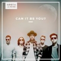 Can It Be You? by North of Nine