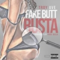 Fake Butt Busta - Single [Explicit] by Troy Ave