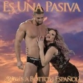 Es Una Pasiva (Boy Is a Bottom Español) by Willam