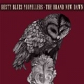 The Brand New Dawn [Explicit] by Rusty Blues Propellers
