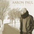 Goodbye (Stripped) [Explicit] by Aaron Paul