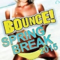 Bounce! Spring Break 2015 [Explicit] by Various artists