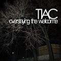 Overstaying The Welcome [Explicit] by Tiac